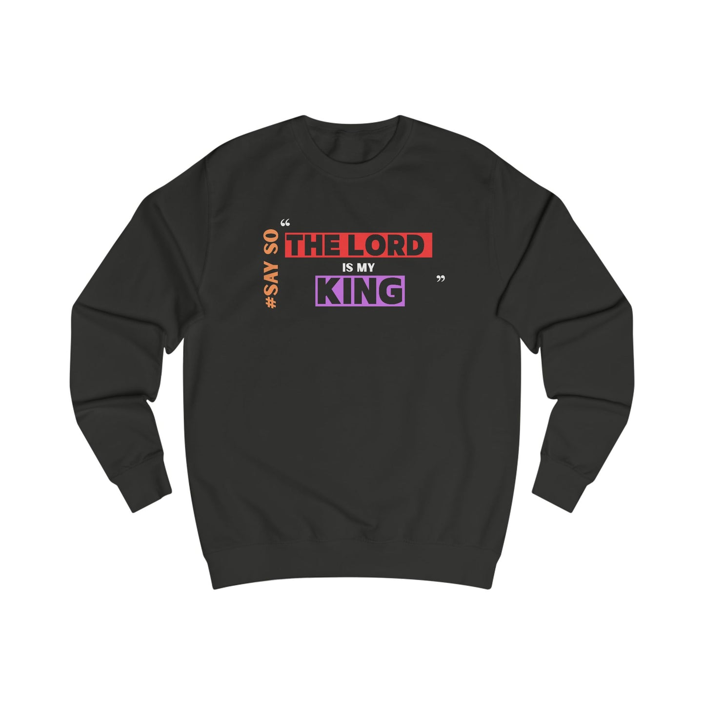 “The Lord is my King” Unisex Sweatshirt