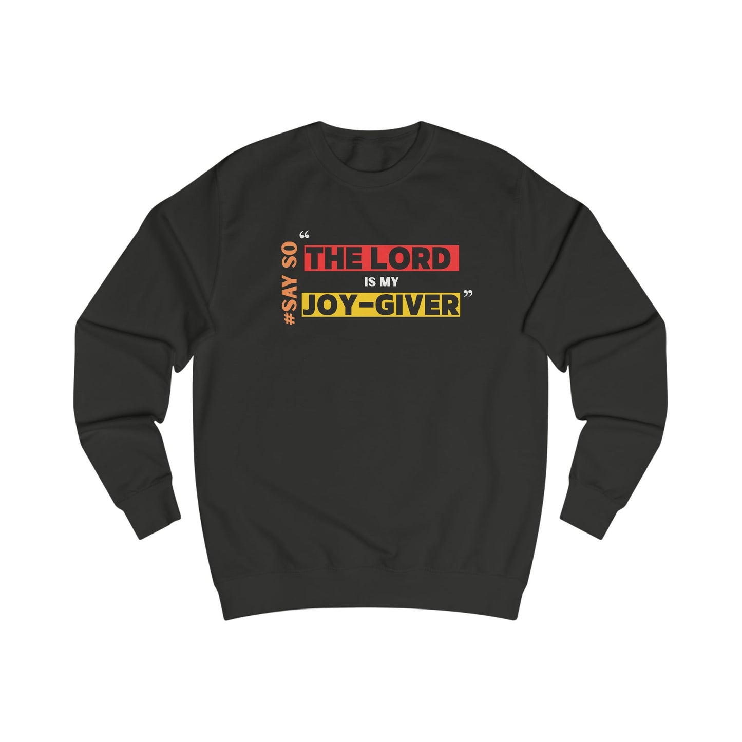 ‘The Lord is my Joy-Giver’ Unisex Sweatshirt