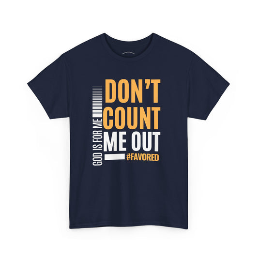 Inspirational Unisex Heavy Cotton Tee - 'Don't Count Me Out', Motivational Shirt, Faith-Based Apparel, Gift for Encouragement