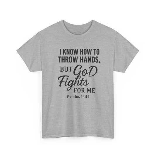 Faith-Inspired Unisex Tee - I Know How to Throw Hands, But God Fights for Me - Casual Wear, Gifts, Inspirational Shirt, Christian [...]