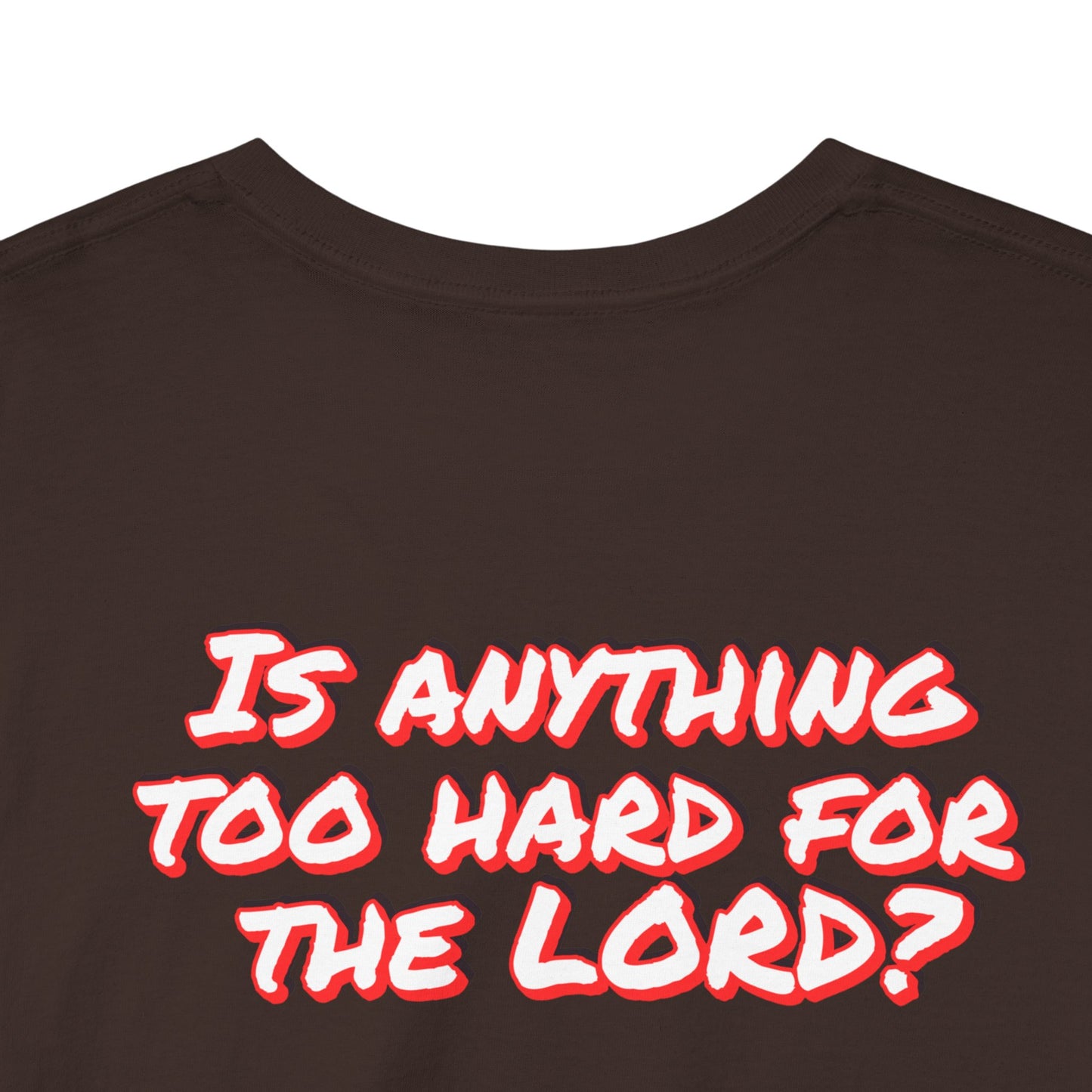 Christian Unisex Tee - 'Is there anything too hard for the Lord'