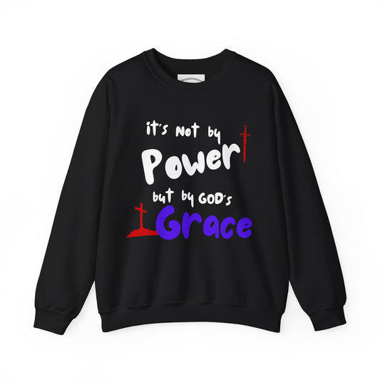 Inspirational Crewneck Sweatshirt - Not by Power but by Grace