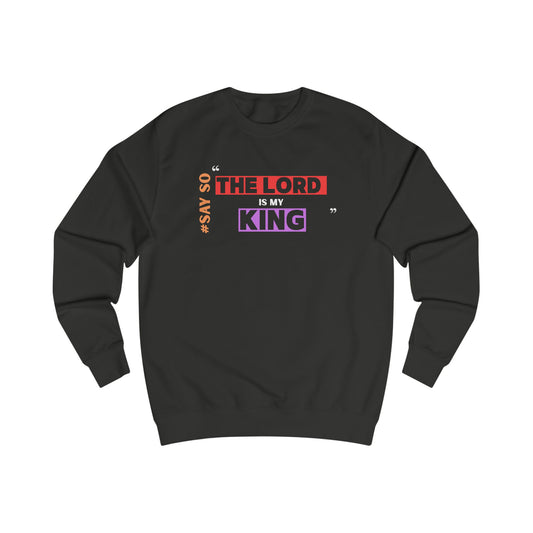 “The Lord is my King” Unisex Sweatshirt